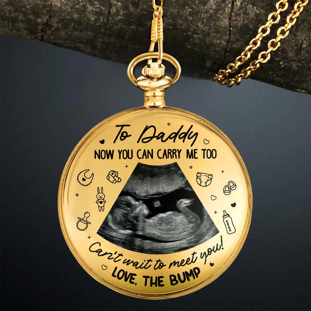 Gift For Husband,Expecting Dad,Love,Custom Photo - Custom Photo To Daddy Now You Can Carry Me Too - Personalized Pocket Watch