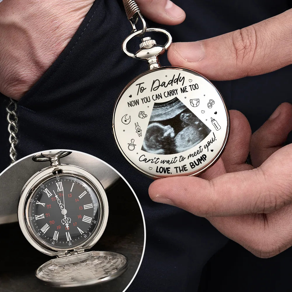 Gift For Husband,Expecting Dad,Love,Custom Photo - Custom Photo To Daddy Now You Can Carry Me Too - Personalized Pocket Watch