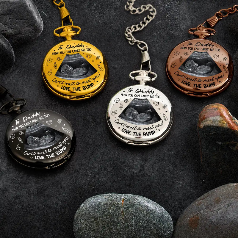 Gift For Husband,Expecting Dad,Love,Custom Photo - Custom Photo To Daddy Now You Can Carry Me Too - Personalized Pocket Watch