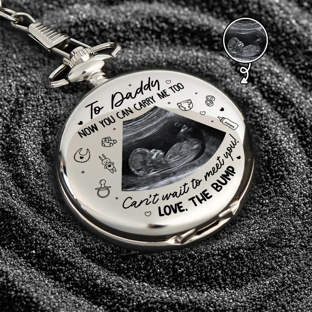 Gift For Husband,Expecting Dad,Love,Custom Photo - Custom Photo To Daddy Now You Can Carry Me Too - Personalized Pocket Watch