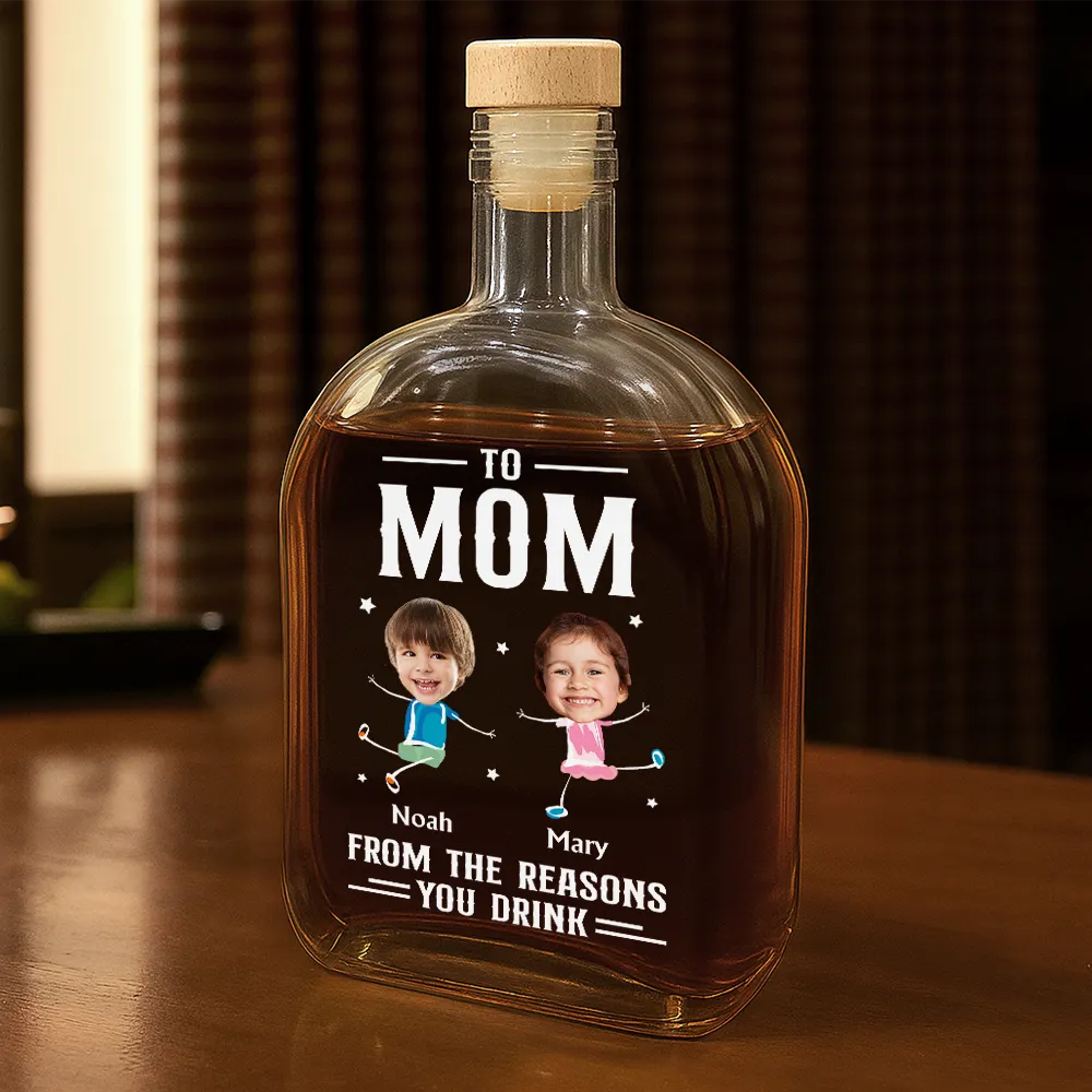 Funny,Gift For Husband,Gift For Wife,Parents,Gift For Father,Gift For Grandma,Gift For Grandpa,Gift For Mother - Custom Photo To Mom Dad From The Reasons You Drink - Personalized Whiskey Bottle