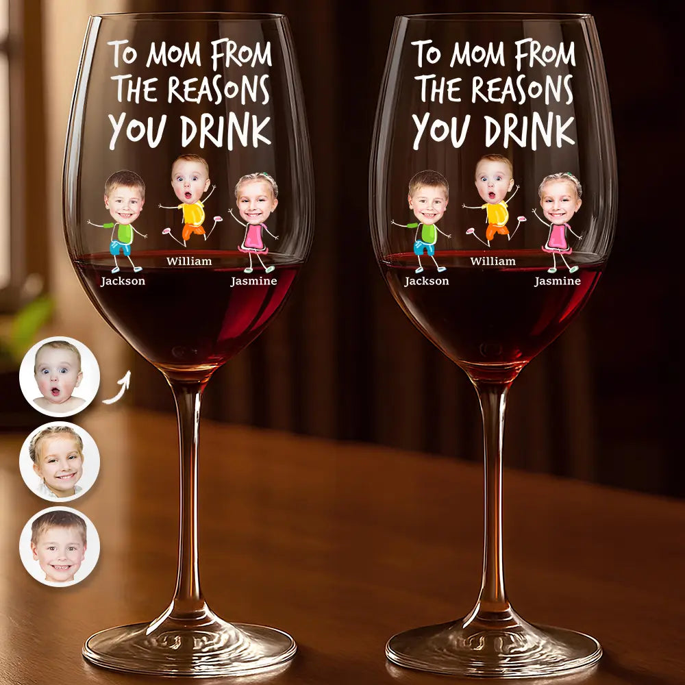 Custom Photo To Mom Dad From The Reasons You Drink - Personalized Wine Glass