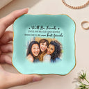 Custom Photo,Art Design,Gift For Bestie,Humorous,Photo - Watercolor - With BG - Custom Photo Watercolor Painting A True Friendship Is A Journey Without An End - Personalized Ring Dish