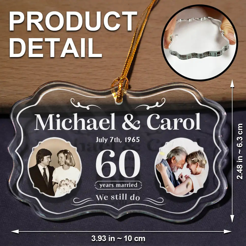 Christmas, Wedding, Gift For Grandparents,  Anniversary - Custom Photo We Still Do Wedding Anniversary Gift - Personalized Medallion Glass Ornament