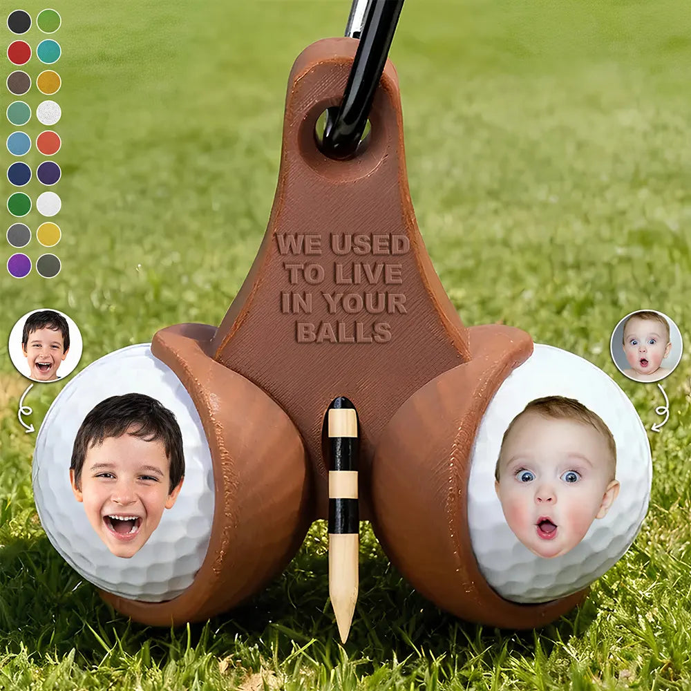 Custom Photo We Used To Live In Your Balls - Personalized 3D Printed Golf Ball Tee Holder