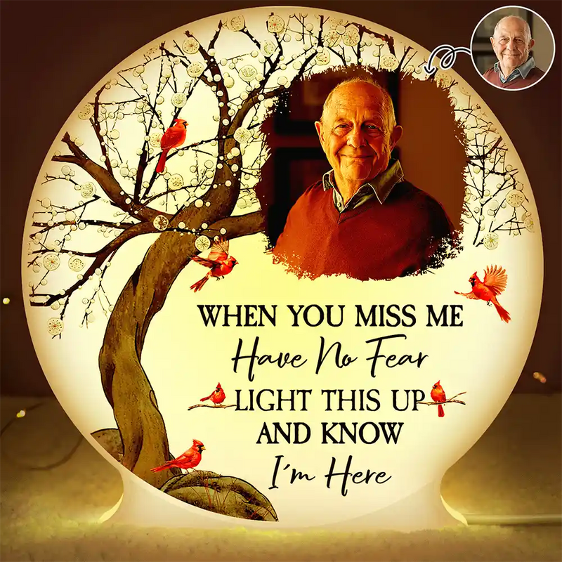 Sad,Memorial,Custom Photo - Custom Photo When You Miss Me Have No Fear - Personalized Custom Shaped Light Box