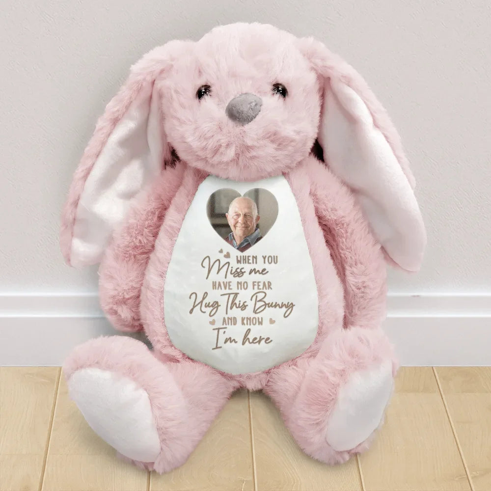 Memorial,Family,Gift For Grandparents,Parents,Sad - Custom Photo When You Miss Me Have No Fear - Personalized Soft Toy Bunny