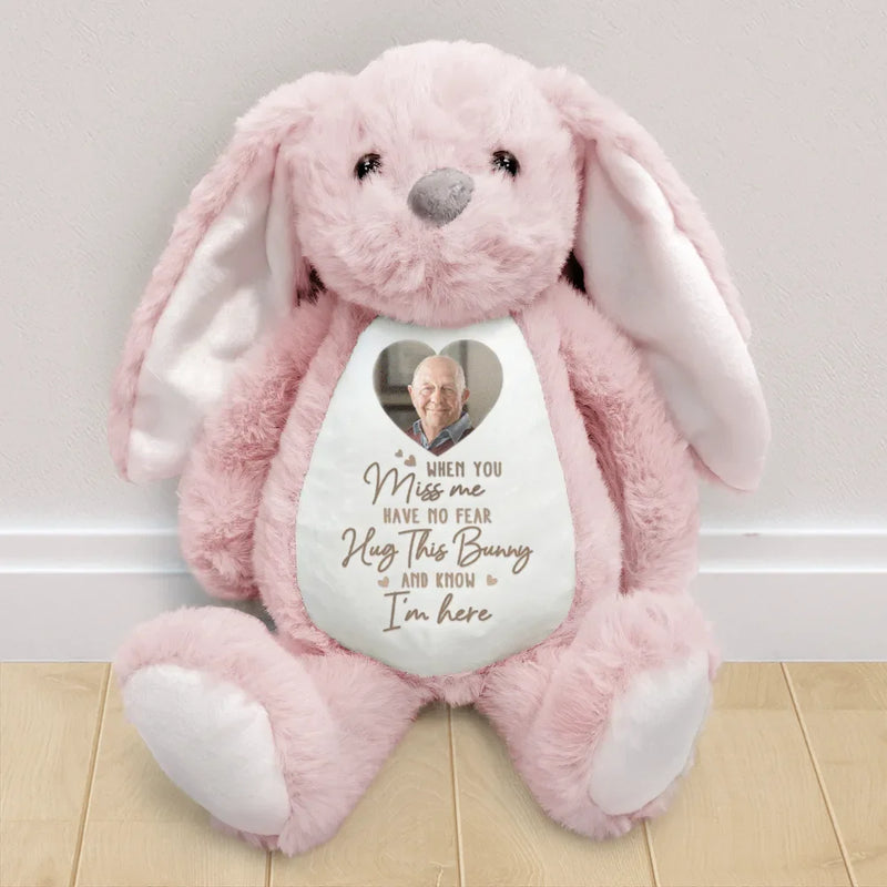Memorial,Family,Gift For Grandparents,Parents,Sad - Custom Photo When You Miss Me Have No Fear - Personalized Soft Toy Bunny