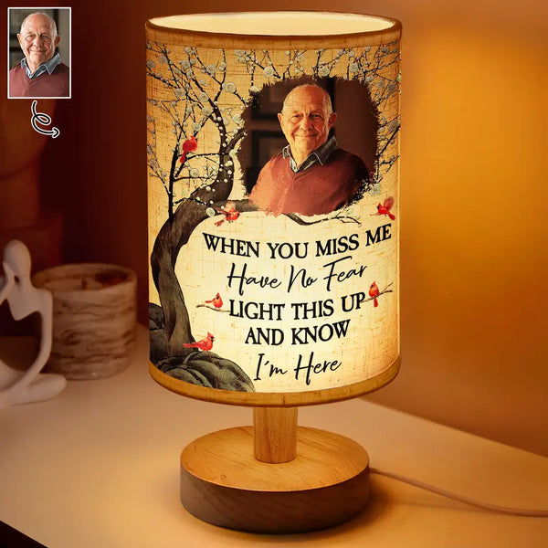 Memorial, Gift For Grandparents, Parents, Gift For Sibling, Family - Custom Photo When You Miss Me Have No Fear Memorial - Personalized Fabric Lamp