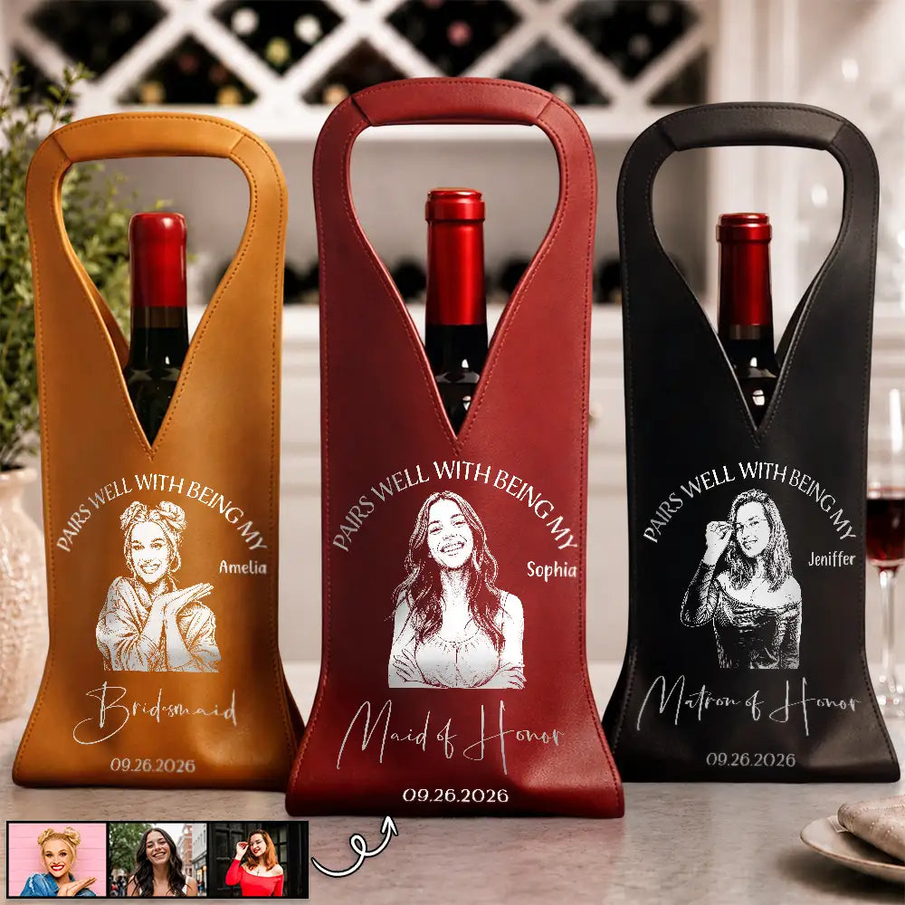 Art Design,Humorous,Gift For Yourself,Gift For Women,Wedding,Photo - Pencil Sketch - Dark BG - Custom Photo White Pencil Sketch Art Pairs Well With Being My Bridesmaid Maid Of Honor - Personalized Leather Wine Bag