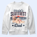 Gift For Grandpa,Gift For Father,Funny,Custom Photo - Custom Photo World Sluttiest Dad - Personalized T Shirt