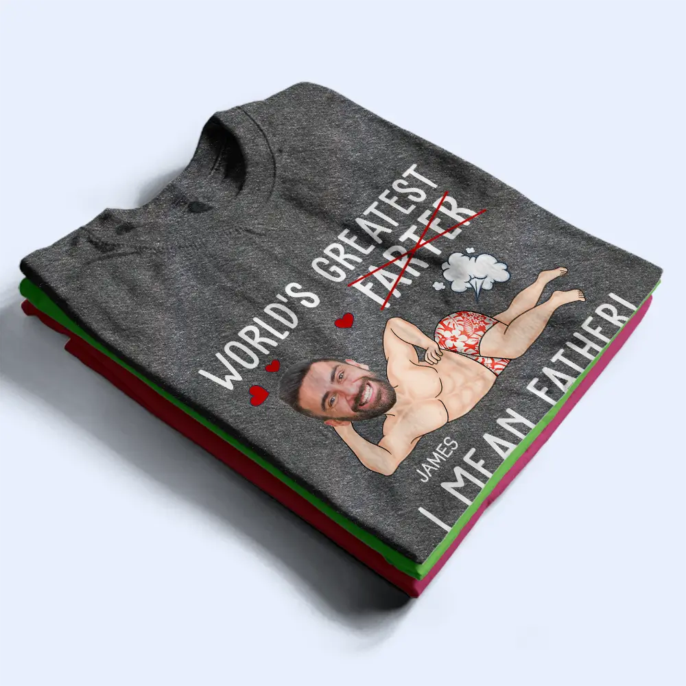 Gift For Father,Happy,Custom Photo - Custom Photo World's Greatest Farter I Mean Father - Personalized T Shirt