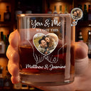 Gift For Couples,Gift For Husband,Gift For Wife,Love,Custom Photo - Custom Photo You And Me We Got This - Personalized Whiskey Glass