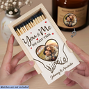 Custom Photo You And Me We Got This Couple Hands - Personalized Wooden Matchbox