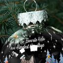 Dog Lovers,Pet Lovers,Christmas,Cat Lovers,Memorial,Sad - Custom Photo You Are My Favorite Hello And Hardest Goodbye - Personalized Ball Ornament