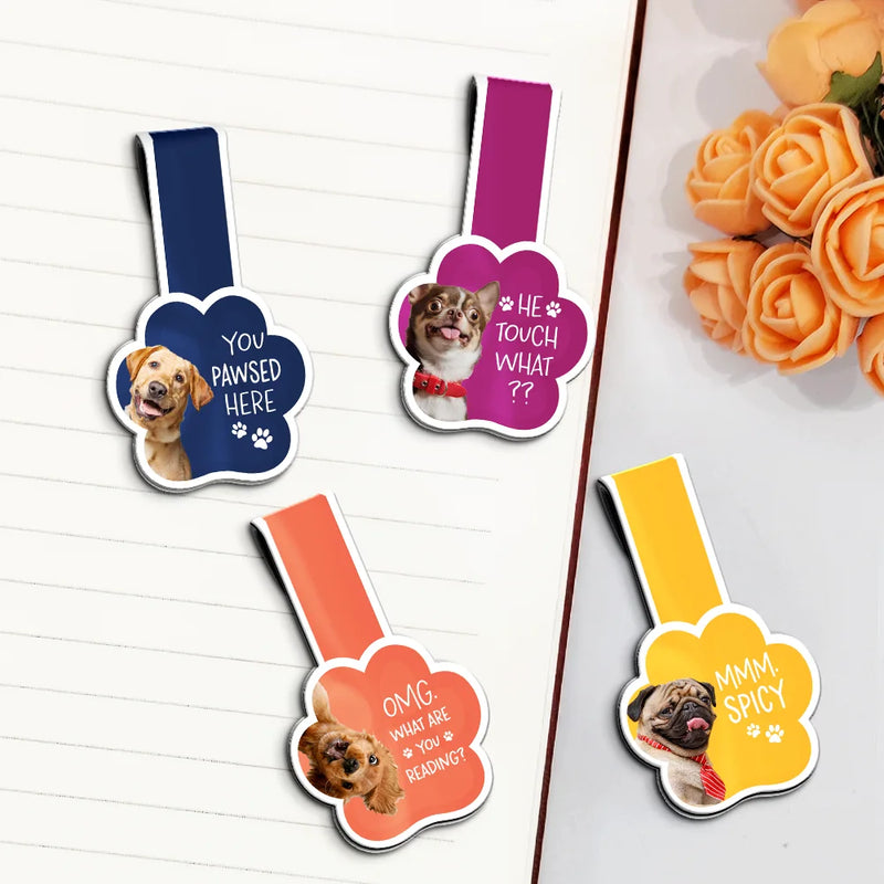 Gift For Yourself, Reading, Pet Lovers, Happy - Custom Photo You Pawsed Here - Personalized Custom Shaped Magnetic Bookmark Clip