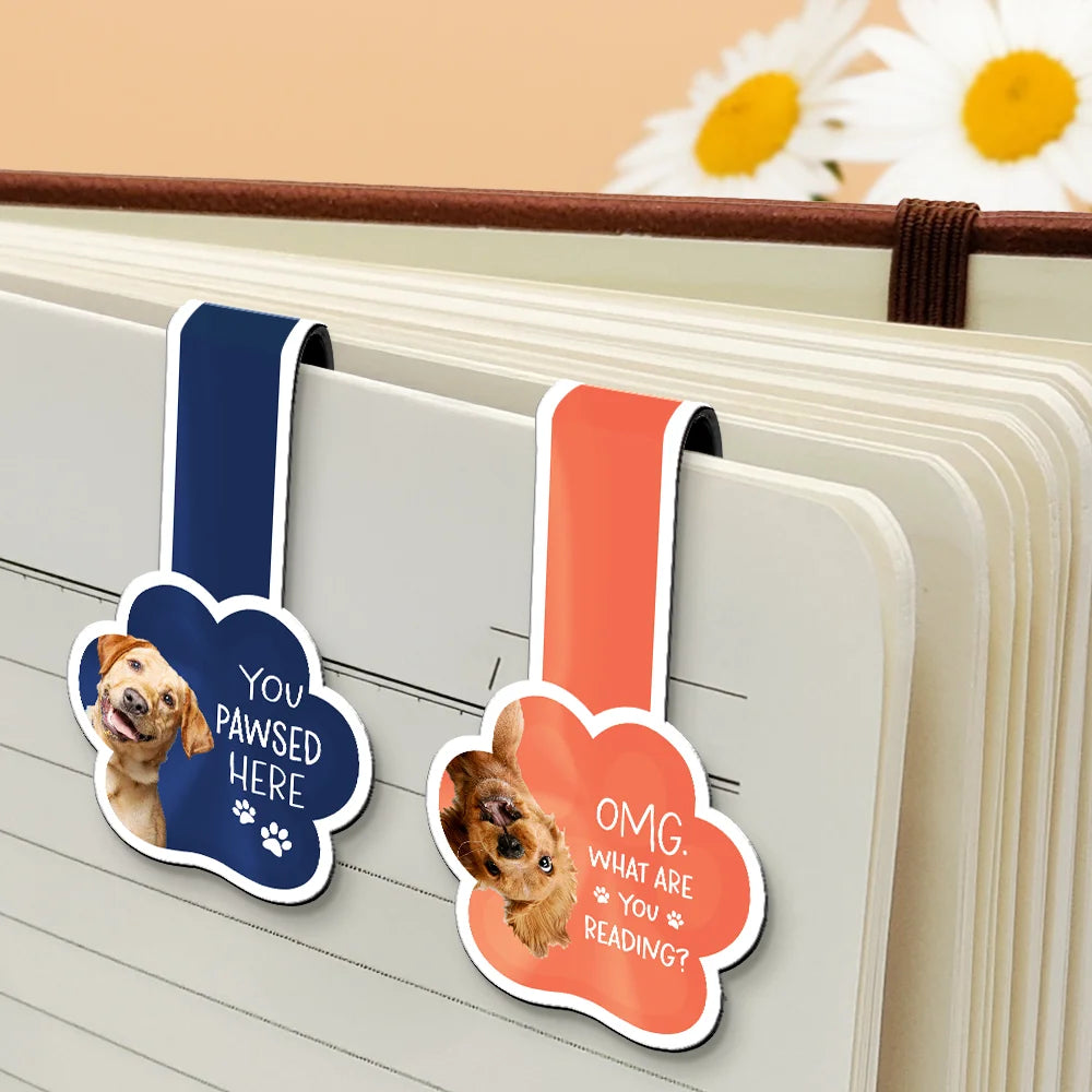 Gift For Yourself, Reading, Pet Lovers, Happy - Custom Photo You Pawsed Here - Personalized Custom Shaped Magnetic Bookmark Clip
