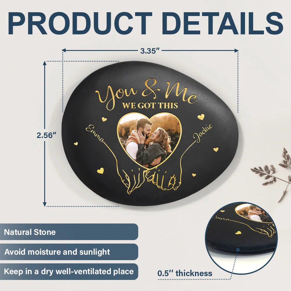 Gift For Couples,Gift For Husband,Gift For Wife,Gift For Boyfriend,Gift For Girlfriend,Love,Custom Photo - Custom Photo You & Me We Got This - Personalized Printed Rock