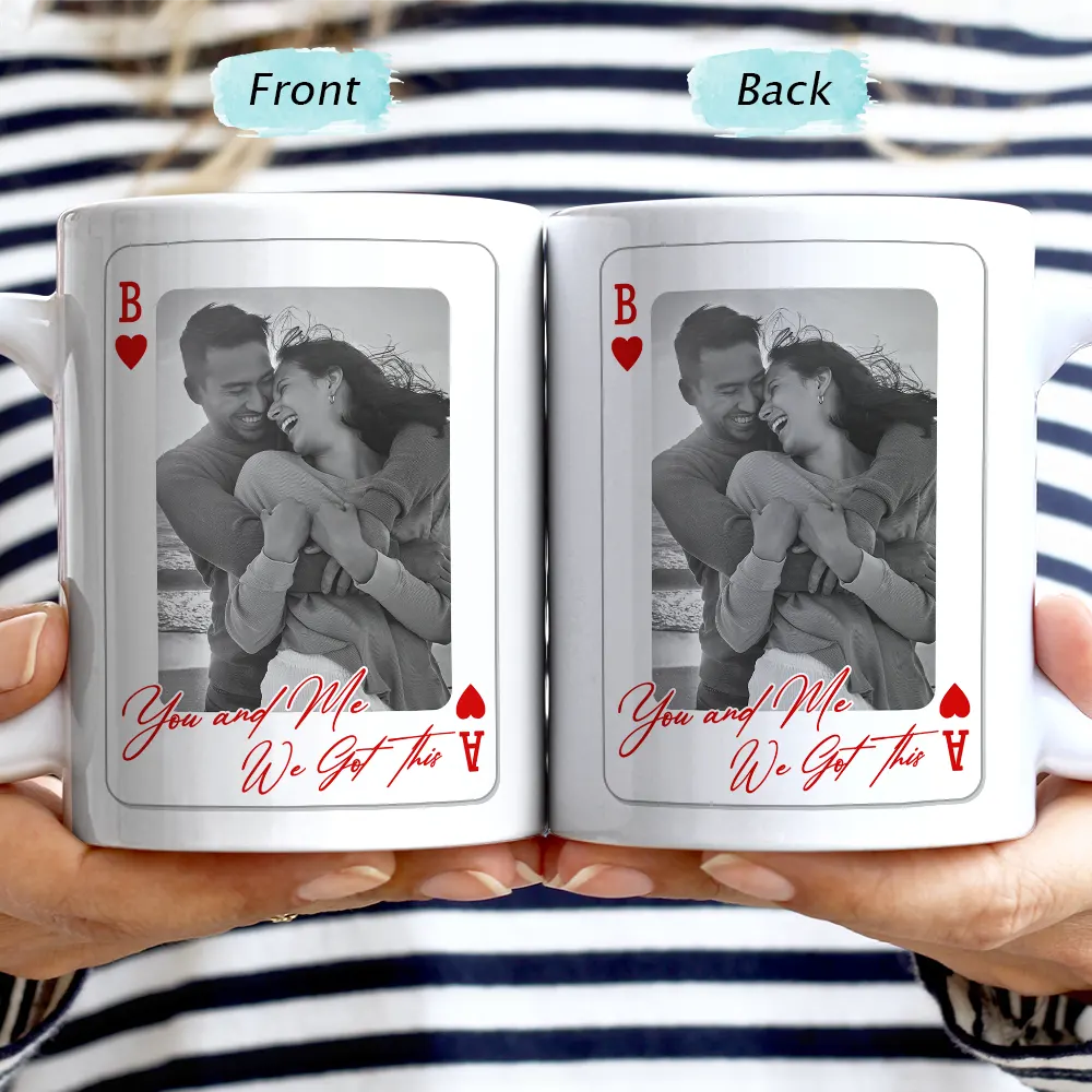 Gift For Couples, Old Couples, Gift For Husband, Gift For Wife, Gift For Boyfriend, Gift For Girlfriend, Love, Custom Photo - Custom Photo You & Me We Got This Playing Card - Personalized Mug
