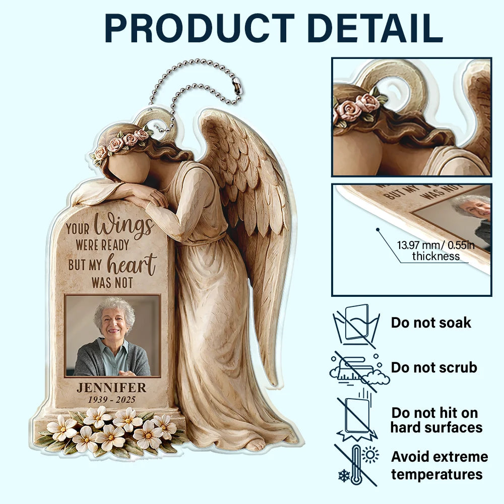 Memorial, Family, Parents, Gift For Grandparents, Sad - Custom Photo Your Wings Were Ready But My Heart Was Not - Personalized Acrylic Car Hanger