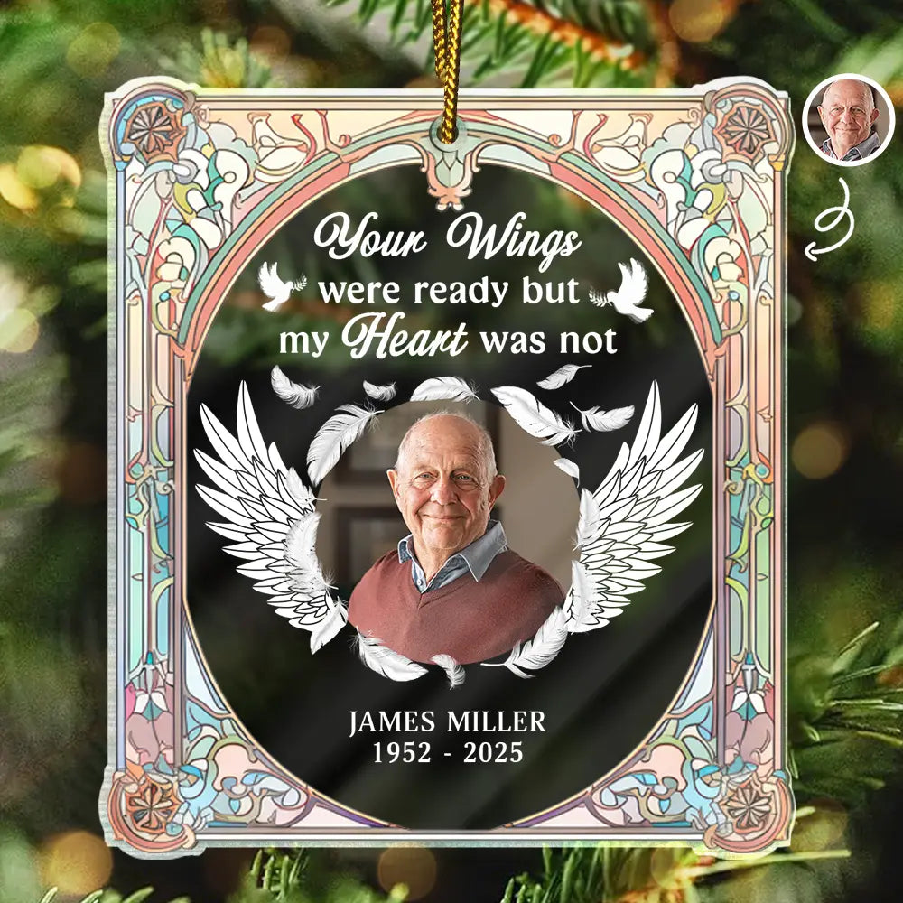 Family,Memorial,Gift For Grandparents,Parents,Sad,Christmas - Custom Photo Your Wings Were Ready My Heart Was Not - Personalized Custom Shaped Acrylic Ornament