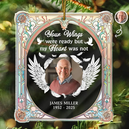 Custom Photo Your Wings Were Ready My Heart Was Not - Personalized Custom Shaped Acrylic Ornament