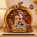 Art Design,Cozy,Reading,Gift For Yourself,Photo - 3D Reading Woman & Man - Custom Photo 3D Book Lover Just A Girl Who Loves Books Pumpkin - Personalized Custom Shaped Wooden Plaque