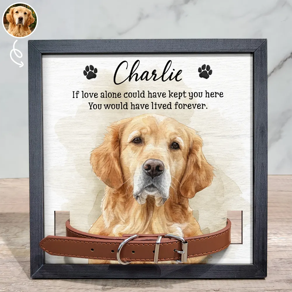Top Market, Art Design, Sentimental, Pet Lovers, Memorial, Photo - Watercolor - Remove BG - Custom Photo Realistic Watercolor Art Dog Cat If Love Alone Could Have Kept You Here - Personalized Pet Loss Sign, Collar Frame