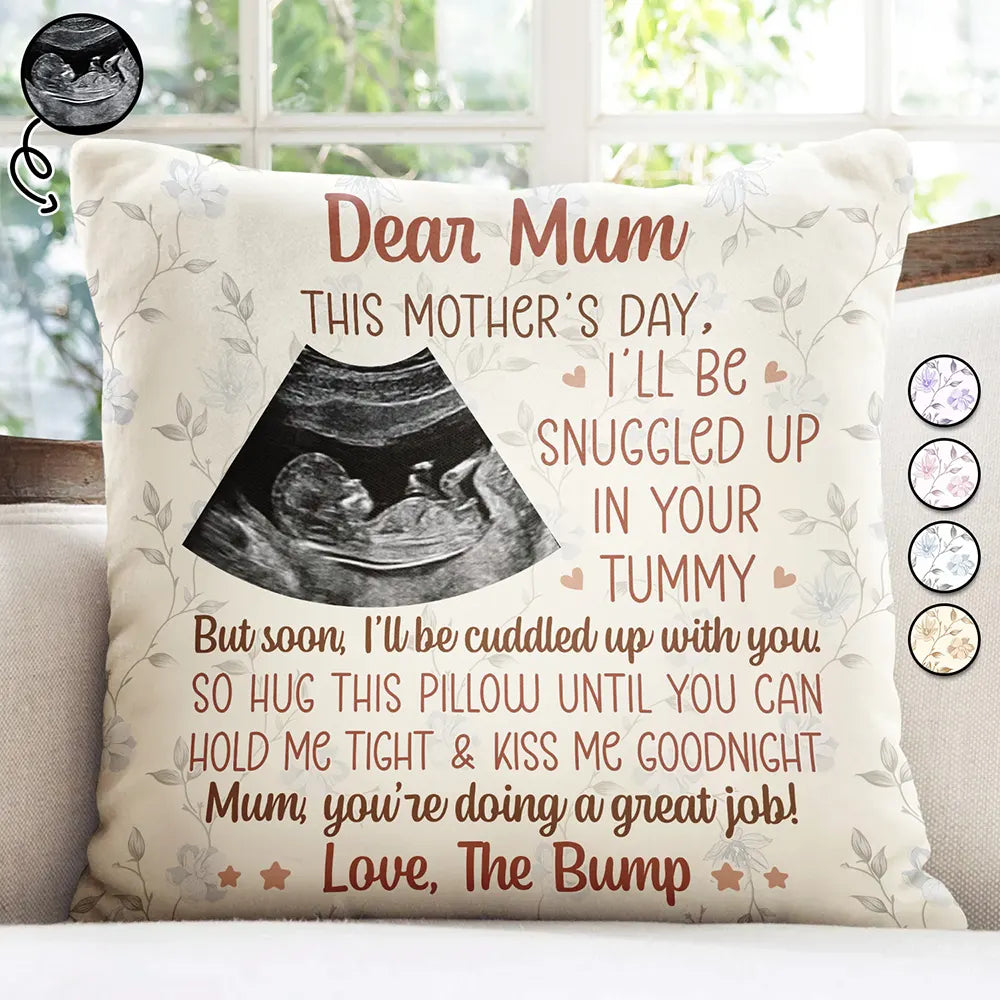 Custom Photo This Mother's Day I'll Be Snuggled Up In Your Tummy - Personalized Pillow