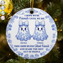 Christmas,Gift For Bestie,Funny - Cute Ghost Bestie Friends Until We Die Toile De Jouy Pattern - Personalized Circle Ceramic Ornament