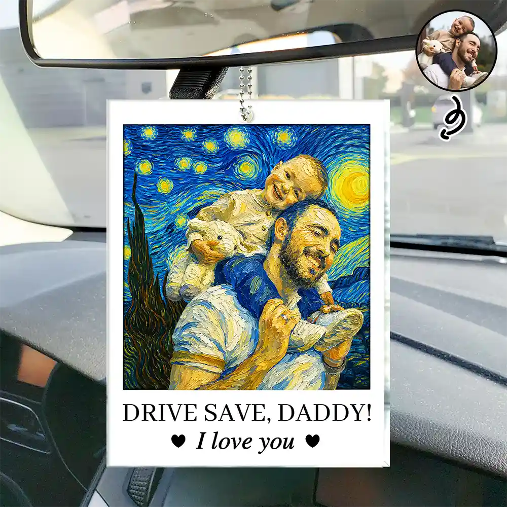 Custom Photo Starry Night Drive Safe Daddy I Love You - Personalized Acrylic Car Hanger