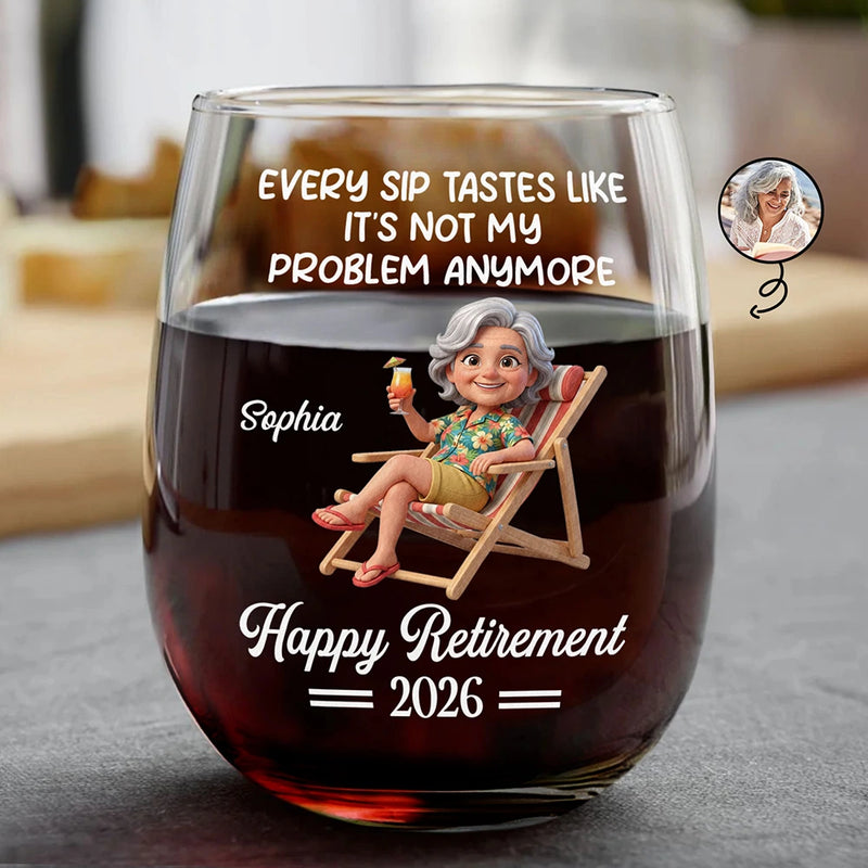 Custom Photo, Art Design, Retirement, Gift For Yourself, Humorous, Photo - Beach Chair 3D Effect - Custom Photo 3D Summer Concept Every Sip Tastes Like It's Not My Problem Anymore Retirement - Personalized Stemless Wine Glass