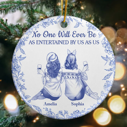 No One Will Ever Be As Entertained By Us As Us Toile Bestie - Personalized Circle Ceramic Ornament