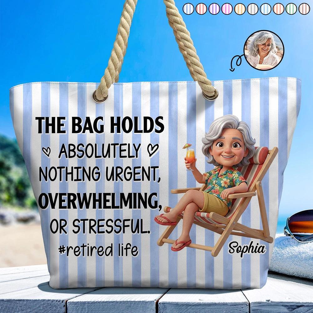 Art Design, Humorous, Gift For Yourself, Summer, Retirement, Photo - Beach Chair 3D Effect - Custom Photo 3D Summer Concept Retired Life The Bag Holds Absolutely Nothing Urgent - Personalized Beach Bag