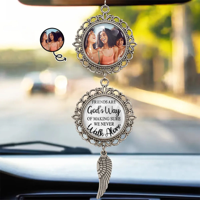Gift For Bestie,Love,Custom Photo - Custom Photo Besties Making Sure We Never Walk Alone Car Hanger - Personalized Photo Pendant Charm