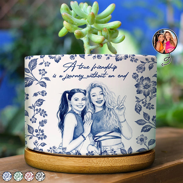 Art Design,Gift For Bestie,Photo - Porcelain Art Style,Happy - Custom Photo Single-Color Watercolor A True Friendship Is A Journey Without An End - Personalized Plant Pot