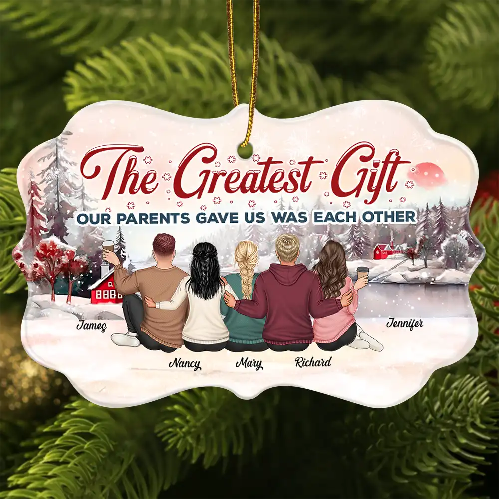 The Greatest Gift Our Parents Gave Us Was Each Other - Christmas Gift For Sibling, Sister, Brother - Personalized Medallion Ceramic Ornament