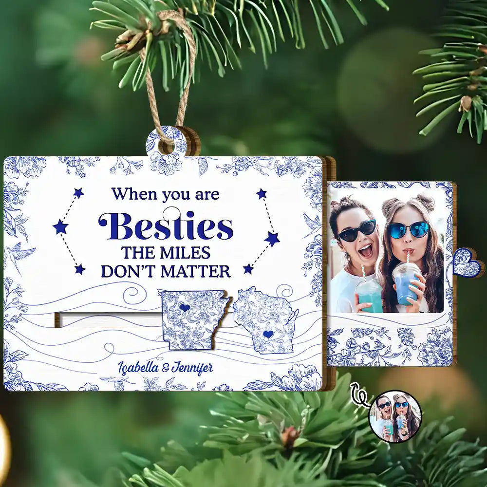 Custom Photo Bestie Long Distance The Miles Don't Matter - Personalized Wooden Slide Ornament