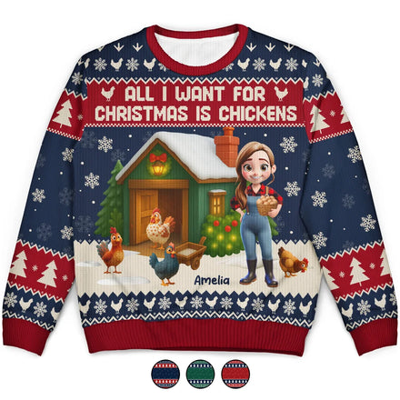 All I Want for Christmas Is Chickens - Personalized Unisex Ugly Sweater