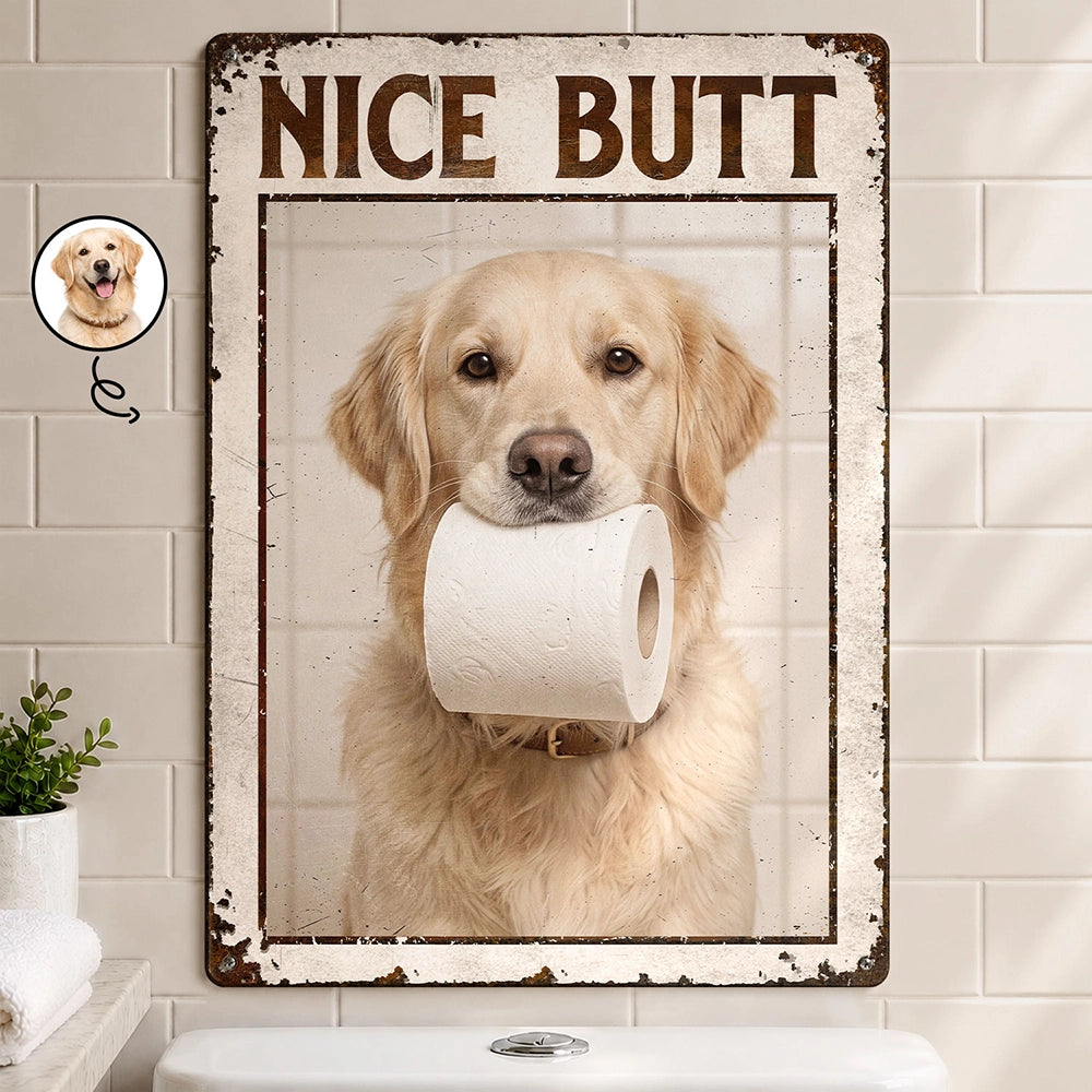 Art Design,Humorous,Pet Lovers,Photo - Funny Bathroom Pet  - Custom Photo Funny Bathroom Pet Nice Butt Are You Pooping Toilet Dog Cat - Personalized Classic Metal Signs