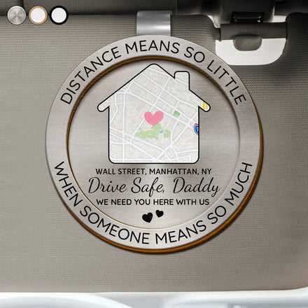 Location Map Distance Means So Little When Someone Means So Much - Personalized Custom Shaped Car Visor Clip