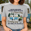 Je n'aurais jamais imaginé devenir une campeuse super sexy - Cadeau pour les amateurs de camping - T-shirt personnalisé
