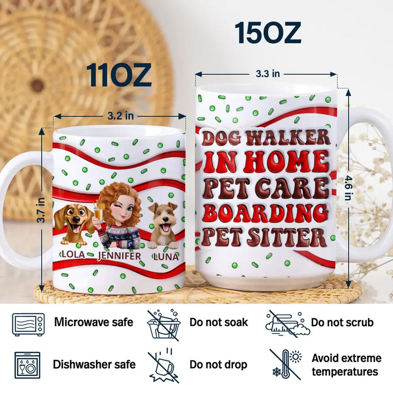 Dog Lovers,Dog Mom,Funny - Dog Walker In Home Pet Care Funny - 3D Inflated Effect Printed Mug, Personalized White Edge-to-Edge Mug
