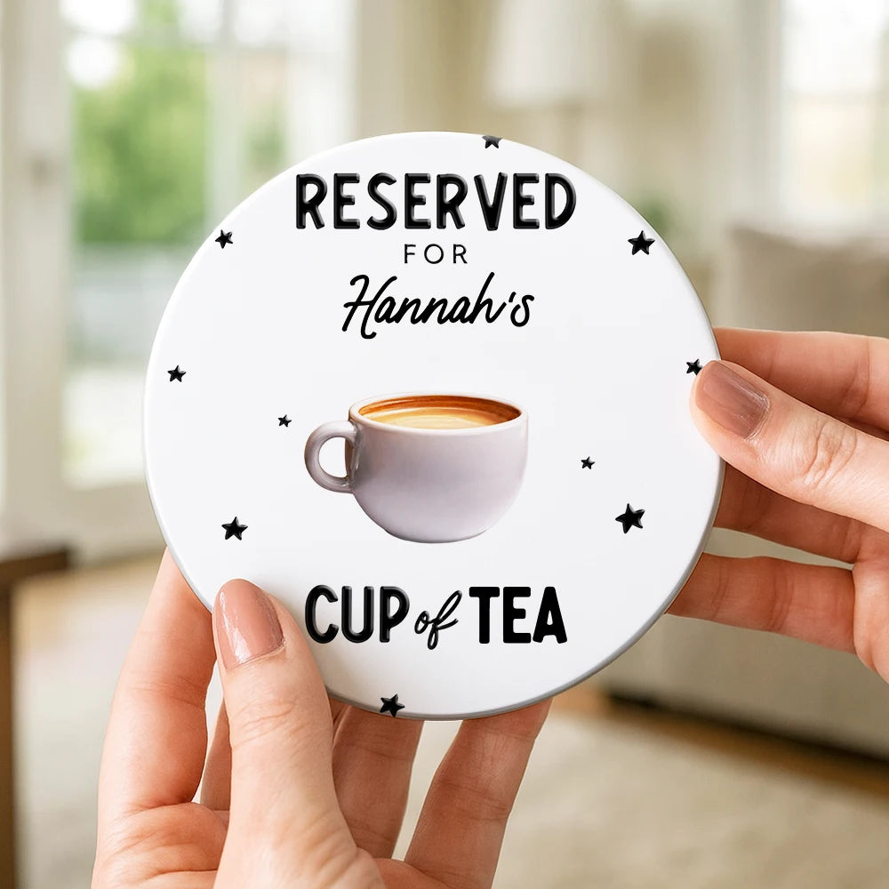 Gift For Mother,Family,Funny - Reserved For Your Cup Of Drink 3D Effect Bestie Family - Personalized Ceramic Coaster
