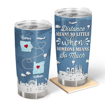 Distance Means So Little - Long Distance Relationship Gift - Personalized Custom Tumbler