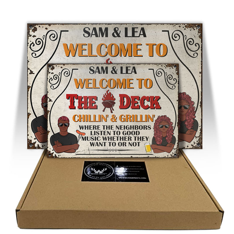 Welcome To The Deck Chilling & Grilling - Personalized Custom Classic Metal Signs