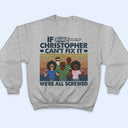 If Can't Fix We're All Screwed - Gift For Dad, Father - Personalized Custom T Shirt