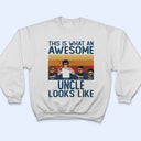 This Is What An Awesome Gift For Father, Grandpa, Uncle - Personalized Custom T Shirt