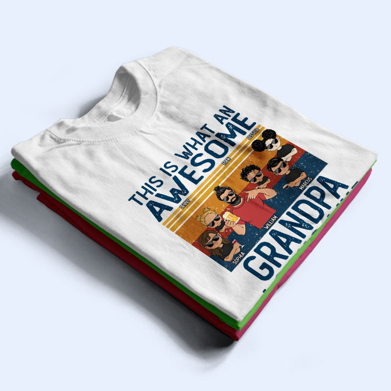 This Is What An Awesome Gift For Father, Grandpa, Uncle - Personalized Custom T Shirt
