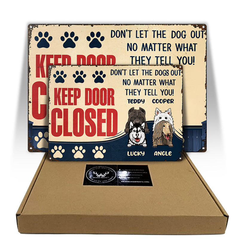 Don't Let The Dogs Out - Gift For Dog Lovers - Personalized Custom Classic Metal Signs